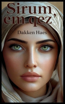 Sirum em qez' by Haes, Dakken