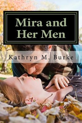 Mira and Her Men: An Erotic Novel by Burke, Kathryn M.
