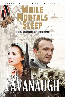 While Mortals Sleep: Songs in the Night Book 1 by Cavanaugh, Jack