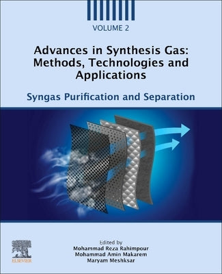 Advances in Synthesis Gas: Methods, Technologies and Applications: Syngas Purification and Separation by Rahimpour, Mohammad Reza