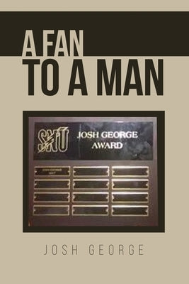 A Fan to A Man by George, Josh