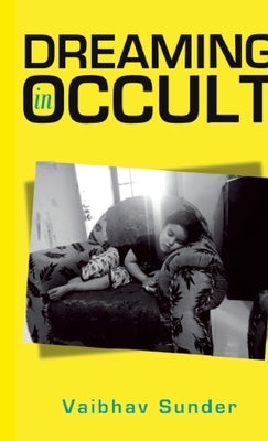 Dreaming in Occult: Di-Occult by Sunder, Vaibhav