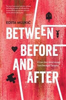 Between Before and After by MujkiĆ, Edita