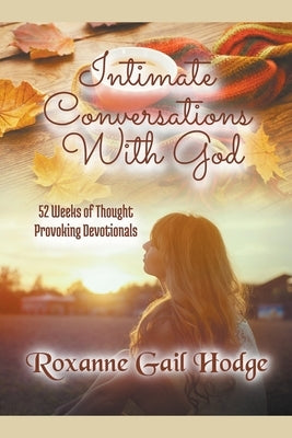 Intimate Conversations With God by Hodge, Roxanne Gail