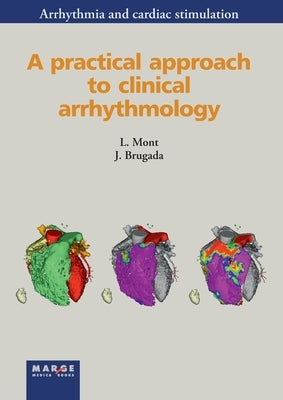 A practical approach to clinical arrhythmology by Brugada, Josep