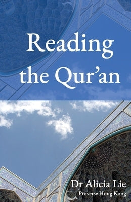 Reading the Qur'an by Lie, Alicia