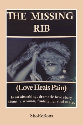 The Missing Rib Love Heals Pain by Shorebons