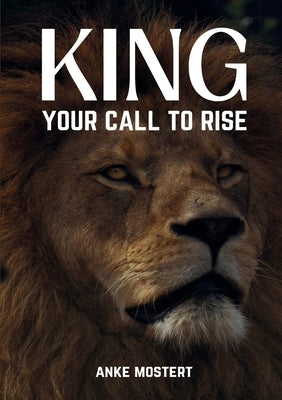King by Mostert, Anke