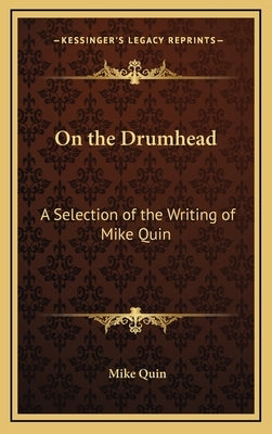 On the Drumhead: A Selection of the Writing of Mike Quin by Quin, Mike