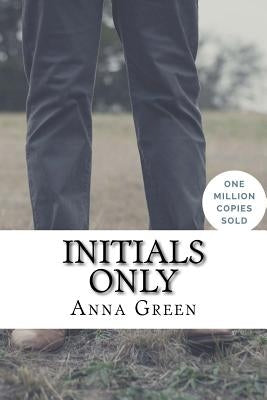 Initials Only by Green, Anna Katharine
