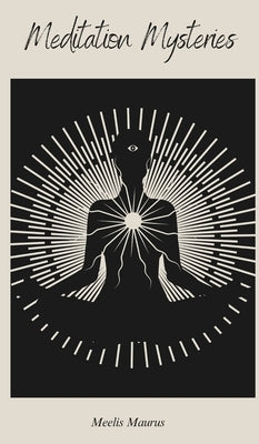 Meditation Mysteries by Maurus, Meelis