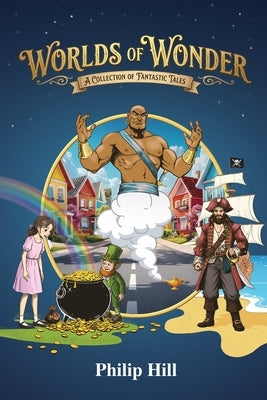 Worlds of Wonder by Hill, Philip