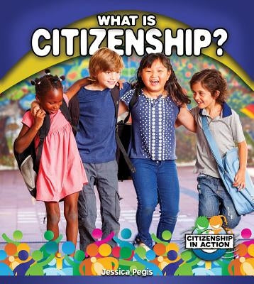 What Is Citizenship? by Pegis, Jessica