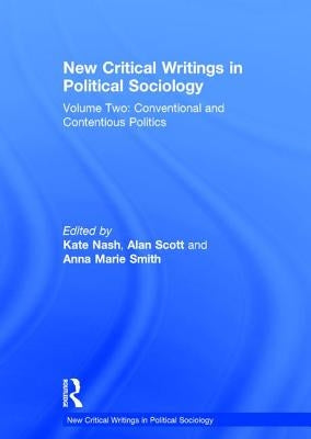 New Critical Writings in Political Sociology: Volume Two: Conventional and Contentious Politics by Scott, Alan