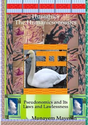 Humanics The Humanicsonomics by Mayenin, Munayem