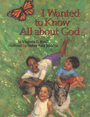 I Wanted to Know All about God by Kroll, Virginia