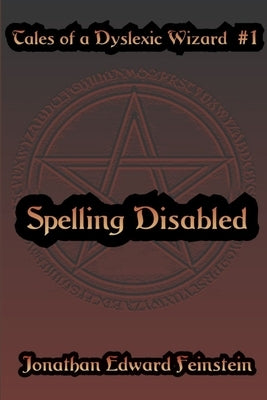 Spelling Disabled by Feinstein, Jonathan Edward