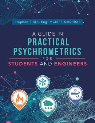 A Guide in Practical Psychrometrics for Students and Engineers by Bird C. Eng McIbse Mashrae, Stephen