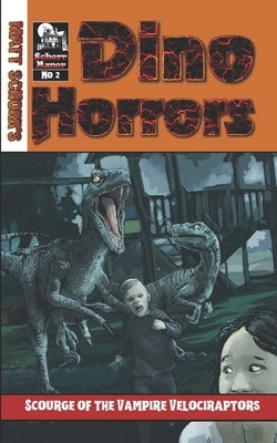 Scourge of the Vampire Velociraptors by Schorr, Matt