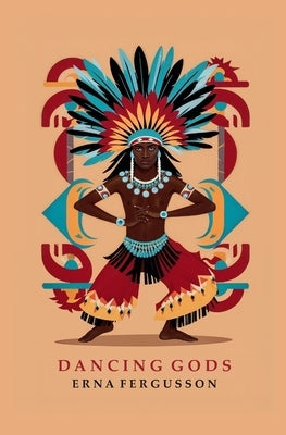 Dancing Gods by Fergusson, Erna