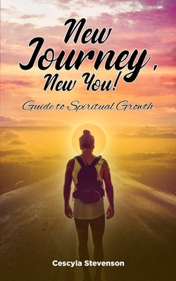 New Journey, New You!: Guide to Spiritual Growth by Jackson, Shawn