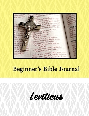 Beginner's Bible Journal: Leviticus by Robinson, Alexandria