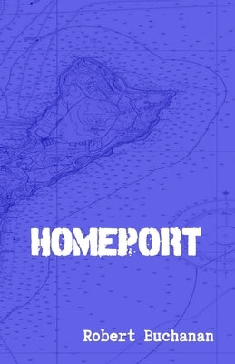 Homeport: A Short Story by Buchanan, Robert