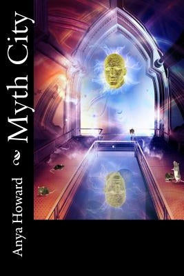 Myth City by Howard, Anya