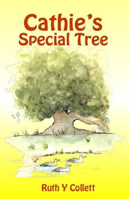 Cathie's Special Tree by Collett, Ruth y.