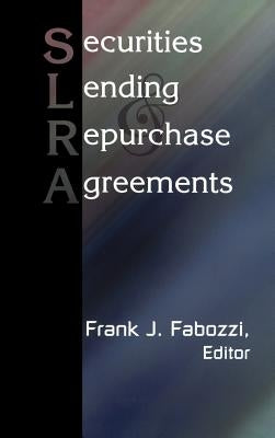 Securities Lending and Repurchase Agreements by Fabozzi, Frank J.