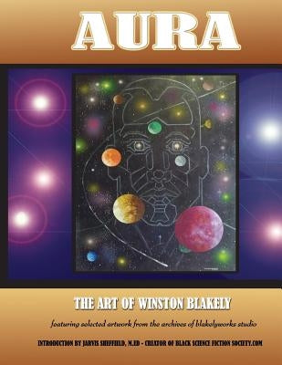 Aura: : The Art of Winston Blakely by Blakely, Winston