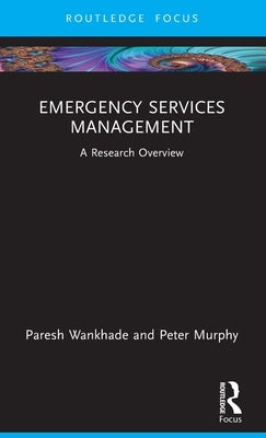 Emergency Services Management: A Research Overview by Wankhade, Paresh