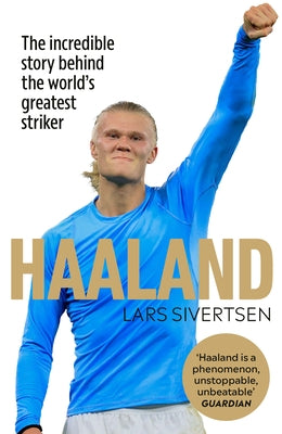 Haaland: The Biography by Sivertsen, Lars