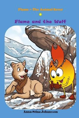 Flame and the Wolf (Bedtime stories, Ages 5-8) by Johansson, Anna-Stina