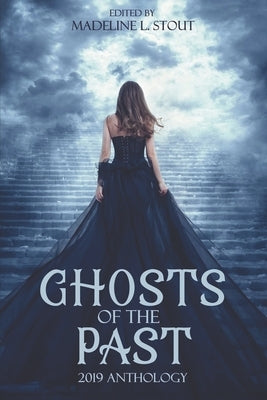 Ghosts of the Past: 2019 Anthology by Sassmannshausen, Connor