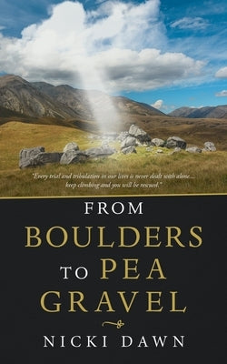 From Boulders to Pea Gravel by Dawn, Nicki