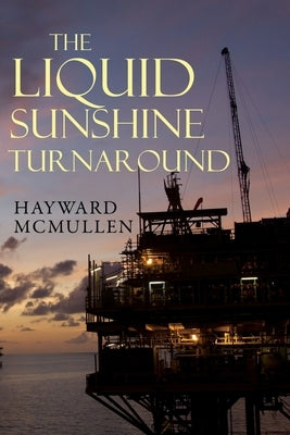 The Liquid Sunshine Turnaround by McMullen, Hayward