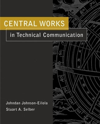 Central Works in Technical Communication by Johnson-Eilola, Johndan