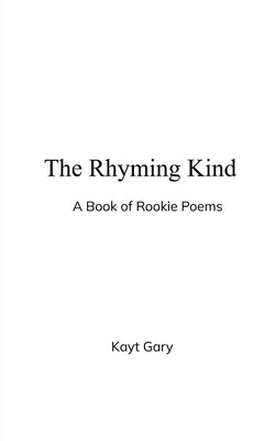 The Rhyming Kind by Gary, Kayt