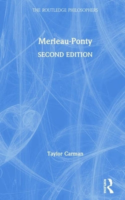 Merleau-Ponty by Carman, Taylor