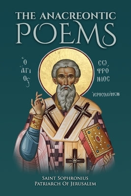 The Anacreontic Poems by Saint Sophronius Patriarch of Jerusalem by Christina, Nun