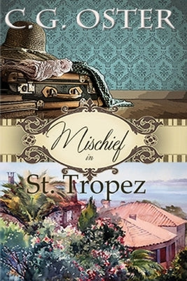 Mischief in St. Tropez: A Dory Sparks Novel (Large Print) by Oster, C. G.