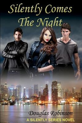 Silently Comes The Night by Robinson, Douglas