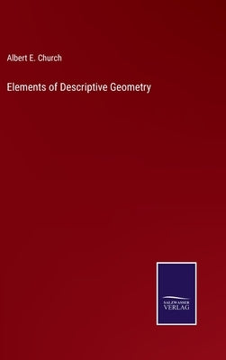 Elements of Descriptive Geometry by Church, Albert E.