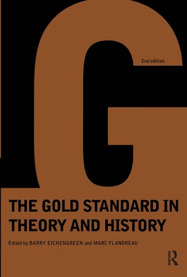 Gold Standard in Theory & History by Eichengreen, Barry