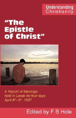The Epistle of Christ by Hole, Frank Binford