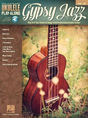 Gypsy Jazz: Ukulele Play-Along Volume 39 (Bk/Online Audio) by Hal Leonard Corp