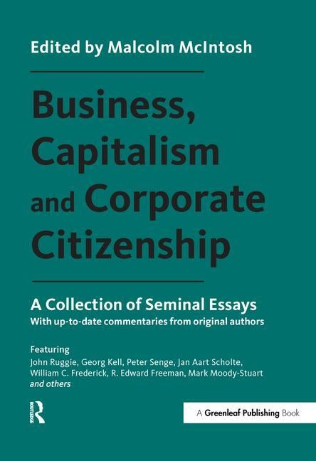 Business, Capitalism and Corporate Citizenship: A Collection of Seminal Essays by McIntosh, Malcolm