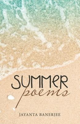 Summer Poems by Banerjee, Jayanta