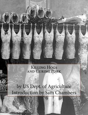 Killing Hogs and Curing Pork by Chambers, Sam